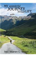My Wonderful Journey Through Life - With God, Family, and Friends