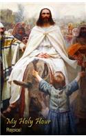 My Holy Hour - Rejoice!