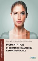 Pigmentation in Cosmetic Dermatology & Skincare Practice