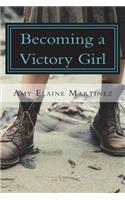 Becoming A Victory Girl: Staking Your Claim in The Kingdom