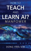How to Teach and Learn AI?: Manpower