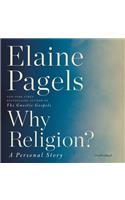 Why Religion?: A Personal Story: A Personal Story