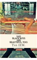 sad black boys are beautiful, too.