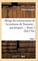 Abrégé Du Commentaire de la Coutume de Touraine. Tome 1