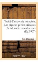 Traité d'Anatomie Humaine. Tome 5. Fascicule 1, Les Organes Génito-Urinaires (2e Éd)