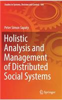 Holistic Analysis and Management of Distributed Social Systems
