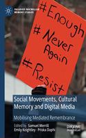 Social Movements, Cultural Memory and Digital Media