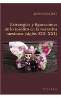 Estrategias y figuraciones de lo insólito en la narrativa mexicana (siglos XIX-XXI)