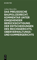 Das Preussische Baupolizeirecht. Kommentar Unter Eingehender Berücksichtigung Der Entscheidungen Des Reichsgerichts, Oberverwaltungs- Und Kammergerichts