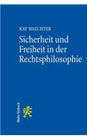 Sicherheit und Freiheit in der Rechtsphilosophie