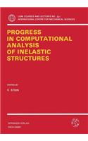 Progress in Computational Analysis of Inelastic Structures