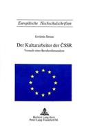 Der Kulturarbeiter Der Cssr: Versuch Einer Berufsrollenanalyse
