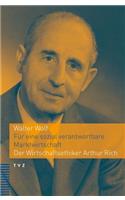 Fur Eine Sozial Verantwortbare Marktwirtschaft: Der Wirtschaftsethiker Arthur Rich