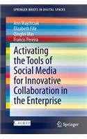 Activating the Tools of Social Media for Innovative Collaboration in the Enterprise