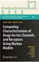 Computing Characterizations of Drugs for Ion Channels and Receptors Using Markov Models