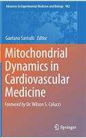 Mitochondrial Dynamics in Cardiovascular Medicine