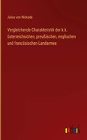 Vergleichende Charakteristik der k.k. österreichsichen, preußischen, englischen und französischen Landarmee