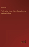 Practical Use of Meteorological Reports and Weather Maps