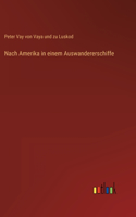 Nach Amerika in einem Auswandererschiffe