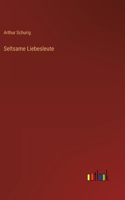 Seltsame Liebesleute