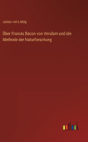 Über Francis Bacon von Verulam und die Methode der Naturforschung