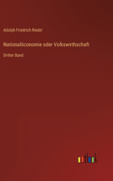 Nationalöconomie oder Volkswirthschaft: Dritter Band