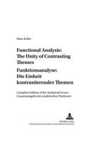 Functional Analysis: The Unity of Contrasting Themes- Funktionsanalyse: Die Einheit Kontrastierender Themen: Complete Edition of the Analytical Scores- Gesamtausgabe Der Analytischen Partituren- Edited by / Herausgegeben Von Gerold W. Gruber