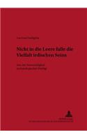 «Nicht in Die Leere Falle Die Vielfalt Irdischen Seins»