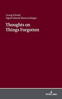 Thoughts on Things Forgotten