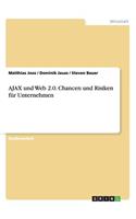 AJAX und Web 2.0. Chancen und Risiken für Unternehmen