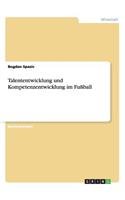Talententwicklung und Kompetenzentwicklung im Fußball