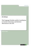 The Language Portfolio and Its Contribution to Learner Autonomy and Intrinsic Motivation in the EFL