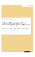 Aufbau und Umsetzung von Mission Statements in global agierenden Konzernen