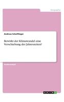Bewirkt der Klimawandel eine Verschiebung der Jahreszeiten?