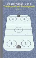 3D Eishockey 2 in 1 Taktikboard und Trainingsbuch: Taktikbuch für Trainer, Spielstrategie, Training, Gewinnstrategie, 3D Eishockeyfeld, Technik, Übungen, Sportverein, Spielzüge, Trainer, Coach, Coach(German)