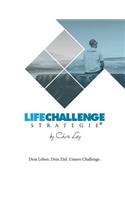 Die Life Challenge Strategie(R)