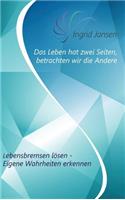 Leben hat zwei Seiten, betrachten wir die Andere