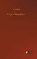 Dozen Ways of Love
