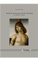 Antonello Da Messina and His Workshop: The Master's Legacy