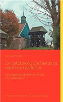 Der Jakobsweg von Flensburg nach Glückstadt/Elbe