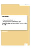 Mittelstandsorientierte Unternehmensfinanzierung und vorbereitende Maßnahmen im Rahmen von Basel II: (German)