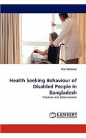 Health Seeking Behaviour of Disabled People in Bangladesh