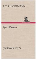 Ignaz Denner: (German)