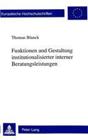 Funktionen und Gestaltung institutionalisierter interner Beratungsleistungen