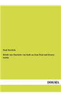 Briefe von Charlotte von Kalb an Jean Paul und dessen Gattin: (German)