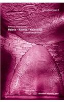 Materie – Material – Materialität