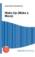 Wake Up (Make a Move): (English)