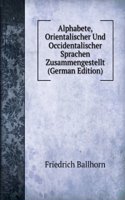 Alphabete, Orientalischer Und Occidentalischer Sprachen Zusammengestellt (German Edition)