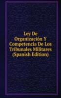 Ley De Organizacion Y Competencia De Los Tribunales Militares (Spanish Edition)
