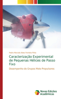 Caracterização Experimental de Pequenas Hélices de Passo Fixo